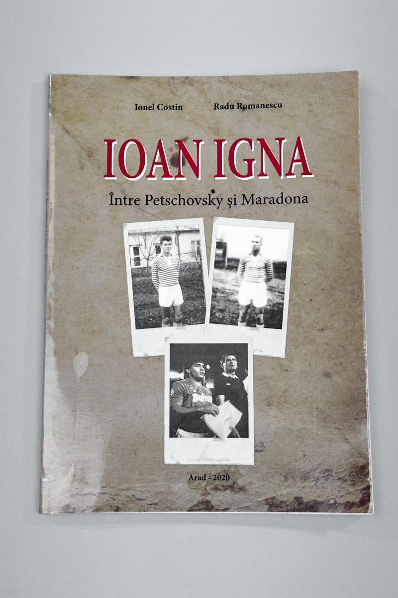 Carte Ioan Igna – Între Petschovsky și Maradona